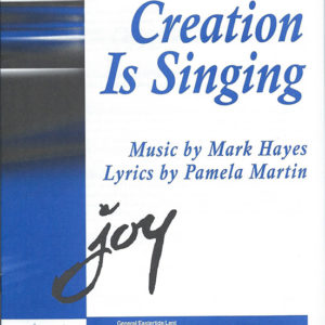 CREATION IS SINGING (SATB)