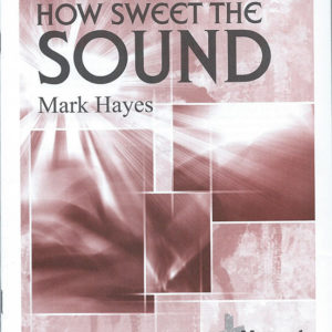 HOW SWEET THE SOUND (TTBB)