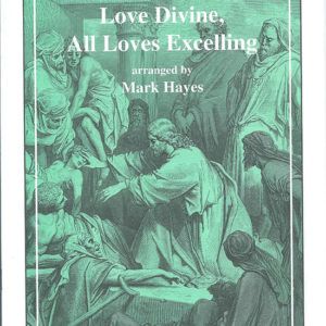 LOVE DIVINE, ALL LOVES EXCELLING (SATB)