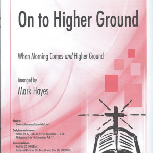 ON TO HIGHER GROUND (SATB)