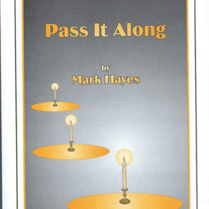 PASS IT ALONG (SATB)