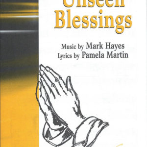 UNSEEN BLESSINGS (SATB)