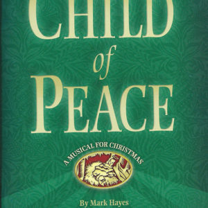 CHILD OF PEACE (SATB musical)