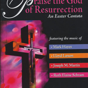 PRAISE THE GOD OF RESURRECTION (SAB Musical)
