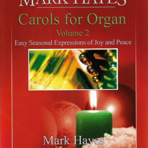 MARK HAYES: CAROLS FOR ORGAN, Vol. 2 (Solo Organ)