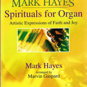 MARK HAYES: SPIRITUALS FOR ORGAN (Solo Organ)