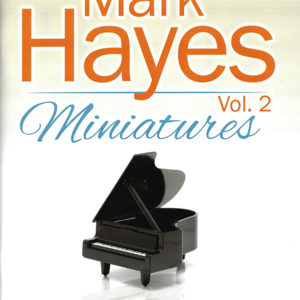 MARK HAYES MINIATURES VOL. 2 (Solo Piano)