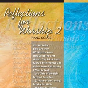 REFLECTIONS FOR WORSHIP, Volume 2 (Solo Piano)