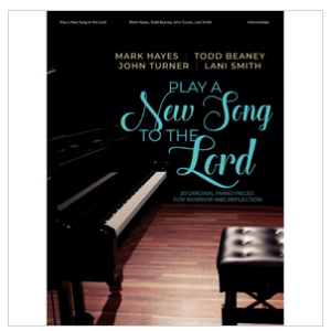 PLAY A NEW SONG TO THE LORD (Solo Piano)