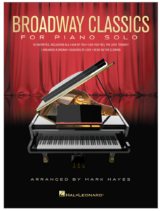 BROADWAY CLASSICS FOR PIANO SOLO – Mark Hayes Productions